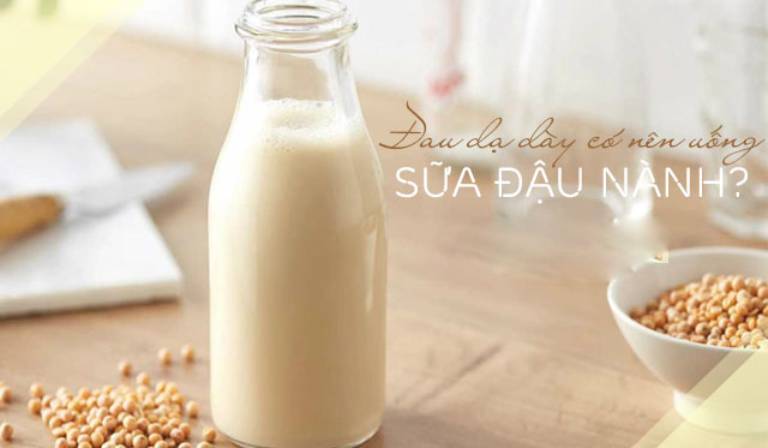 Bị đau dạ dày có nên uống sữa đậu nành?